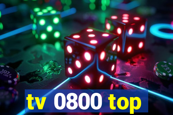 tv 0800 top